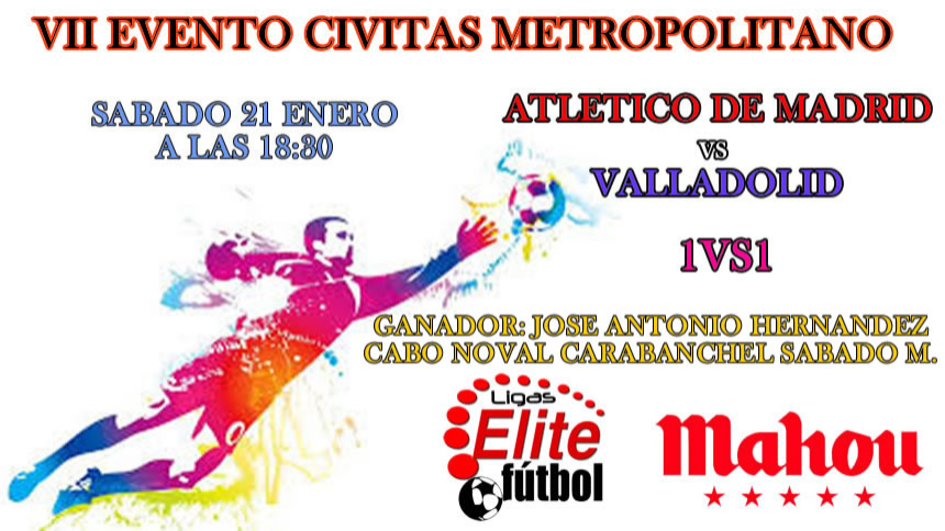 VII EVENTO CIVITAS METROPOLITANO 1vs1 ELITEFUTBOL & MAHOU
